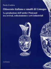 eBook, Ottocento italiano e smalti di Limoges : la produzione dell'atelier Pénicaud tra revival, collezionismo e arti industriali, LoGisma