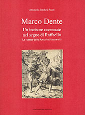 E-book, Marco Dente : un incisore ravennate nel segno di Raffaello : le stampe delle raccolte Piancastelli, Imolesi Pozzi, Antonella, Longo