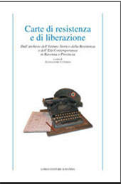 E-book, Carte di resistenza e di liberazione : dall'archivio dell'Istituto storico della Resistenza e dell'età contemporanea in Ravenna e provincia, Albonetti, Pietro, Longo