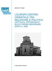 eBook, L'Europa centro-orientale tra religione e politica : cattolici, ortodossi e nuovi ordini missionari dopo il 1989, Ramet, Sabrina P., 1949-, Longo