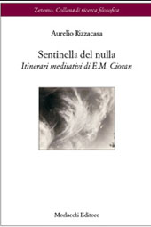 eBook, Sentinella del nulla : itinerari meditativi di E. M. Cioran, Rizzacasa, Aurelio, 1940-, Morlacchi