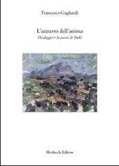 E-book, L'azzurro dell'anima : Heidegger e la poesia di Trakl, Gagliardi, Francesco, 1954-, Morlacchi