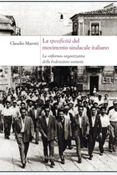 E-book, La specificità del movimento sindacale italiano : la riforma organizzativa della Federazione unitaria, Marotti, Claudio, Morlacchi
