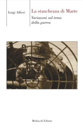 E-book, La stanchezza di Marte : variazioni sul tema della guerra, Alfieri, Luigi, 1951-, Morlacchi