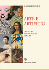 eBook, Arte e artificio : disvalori, mistificazioni e deliri, Fidolini, Marco, 1945-, Polistampa