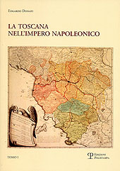E-book, La Toscana nell'impero napoleonico : l'imposizione del modello e il processo di integrazione : 1807-1809, Donati, Edgardo, 1938-, Polistampa