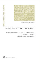 E-book, La musa sotto i portici : caffè e provincia nella narrativa di Piero Chiara e Lucio Mastronardi, Mauro Pagliai