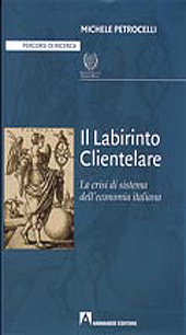 E-book, Il labirinto clientelare : la crisi di sistema dell'economia italiana, Petrocelli, Michele, Armando