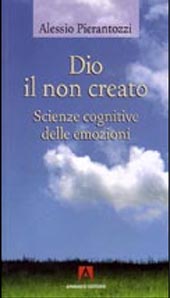eBook, Dio : il non creato : scienze cognitive delle emozioni, Pierantozzi, Alessio, Armando