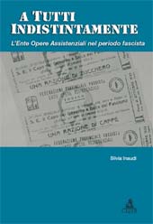 eBook, A tutti indistintamente : l'ente Opere assistenziali nel periodo fascista, Inaudi, Silvia, CLUEB