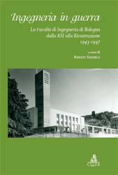 E-book, Ingegneria in guerra : la Facoltà di ingegneria di Bologna dalla RSI alla ricostruzione, 1943-1947, CLUEB