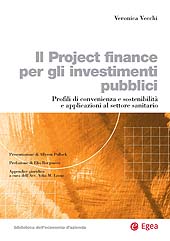 E-book, Il project finance per gli investimenti pubblici : profili di convenienza e sostenibilità e applicazioni al settore sanitario, Vecchi, Veronica, EGEA