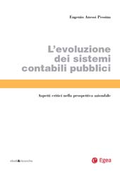 E-book, L'evoluzione dei sistemi contabili pubblici : aspetti critici nella prospettiva aziendale, Anessi Pessina, Eugenio, EGEA