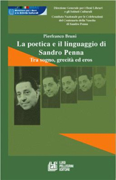 E-book, La poetica e il linguaggio di Sandro Penna : tra sogno, grecità ed eros, Bruni, Pierfranco, L. Pellegrini