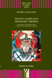 E-book, Militia clericatus monachici ordines : istituzioni ecclesiastiche e società in Gregorio Magno, Edizioni del Prisma