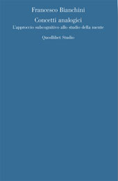 eBook, Concetti analogici : l'approccio subcognitivo allo studio della mente, Bianchini, Francesco, 1976-, Quodlibet