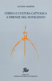 E-book, Chiesa e cultura cattolica a Firenze nel Novecento, Martini, Luciano, 1942-2007, Edizioni di storia e letteratura