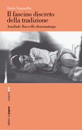 eBook, Il fascino discreto della tradizione : Annibale Ruccello drammaturgo, Tomasello, Dario, 1973-, Edizioni di Pagina