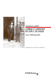 E-book, Librai e librerie di ieri e di oggi : una bibliografia, Gatta, Massimo, 1959-, Biblohaus