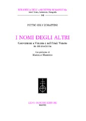 eBook, I nomi degli altri : conversioni a Venezia e nel Friuli Veneto in età moderna, Ioly Zorattini, Pietro, L.S. Olschki