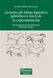 E-book, La forma del dibujo figurativo paleolítico a través de la experimentación : una aproximación desde la prehistoria y la psicología cognitiva, Apellániz, Juan María, Deusto