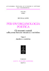 eBook, Per un'organologia poetica : gli strumenti musicali nella poesia francese romantica e simbolista : tomo I : aerofoni e cordofoni, L.S. Olschki