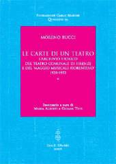 E-book, Le carte di un teatro : l'archivio storico del Teatro comunale di Firenze e del Maggio musicale fiorentino, 1928-1952, Bucci, Moreno, L.S. Olschki