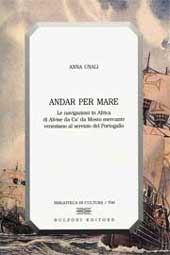 eBook, Andar per mare : le navigazioni in Africa di Alvise da Ca' da Mosto mercante veneziano al servizio del Portogallo, Bulzoni