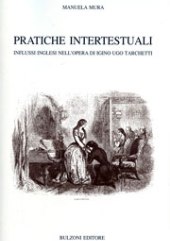E-book, Pratiche intertestuali : influssi inglesi nell'opera di Igino Ugo Tarchetti, Mura, Manuela, Bulzoni