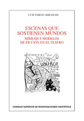 E-book, Escenas que sostienen mundos : mímesis y modelos de ficción en el teatro, Abraham, Luis Emilio, 1974-, CSIC, Consejo Superior de Investigaciones Científicas