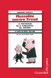 E-book, Mussolini contro Freud : la psicoanalisi nella pubblicistica fascista, Meldini, Piero, Guaraldi
