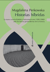 E-book, Historias híbridas : la nueva novela histórica latinoamericana, 1985-2000, ante las teorías posmodernas de la historia, Iberoamericana Vervuert