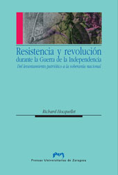 E-book, Resistencia y revolución durante la guerra de la independencia : del levantamiento patriótico a la soberanía nacional, Prensas de la Universidad de Zaragoza