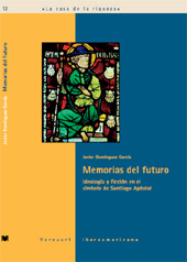 E-book, Memorias del futuro : ideología y ficción en el símbolo de Santiago Apóstol, Domínguez García, Javier, Iberoamericana Vervuert