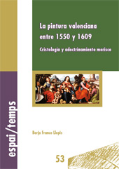 E-book, La pintura valenciana entre 1550 y 1609 : cristología y adoctrinamiento morisco, Llopis, Borja Franco, Edicions de la Universitat de Lleida