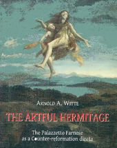 eBook, The artful hermitage : the Palazzetto Farnese as a counter-reformation diaeta, "L'Erma" di Bretschneider