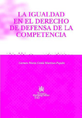 E-book, La igualdad en el derecho de defensa de la competencia : un estudio sobre las clausolas de prohibición de tratamiento desigual en la ley 16/1989, de 17 de julio, de defensa de la competencia, Cerdá Martínez-Pujalte, Carmen María, Tirant lo Blanch