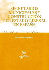 E-book, Secretarios municipales y construcción del estado liberal en España, Toscas Santamans, Eliseu, Tirant lo Blanch