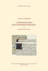E-book, L'Orthographia di Gasparino Barzizza : I : catalogo dei manoscritti, Barbero, Giliola, Centro interdipartimentale di studi umanistici