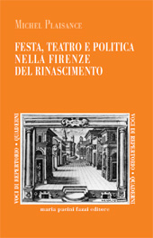 eBook, Festa, teatro e politica nella Firenze del Rinascimento, Plaisance, Michel, 1936-, M. Pacini Fazzi