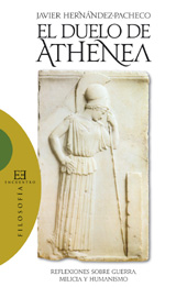 E-book, El duelo de Athenea : reflexiones filosóficas sobre guerra, milicia y humanismo, Hernandez-Pacheco, Javier, Encuentro