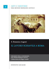 eBook, Il lavoro schiavile a Roma, Augenti, Domenico E., Edizioni Quasar