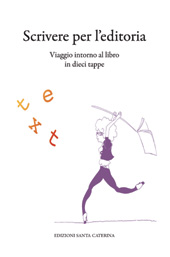 eBook, Scrivere per l'editoria : viaggio intorno al libro in dieci tappe, Edizioni Santa Caterina