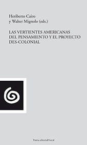 E-book, Las vertientes americanas del pensamiento y el proyecto des-colonial : el resurgimiento de los pueblos indígenas y afrolatinos como sujetos políticos, Trama Editorial