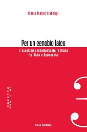 E-book, Per un cenobio laico : la metafora dell'ascetismo con finalità teoretiche tra modello di vita e finzione letteraria, Giabakgi, Maria Isabel, 1973-, Stilo