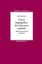 E-book, Claves hagiográficas de la literatura española : (del Cantar de mio Cid a Cervantes), Gómez Moreno, Angel, Iberoamericana  ; Vervuert