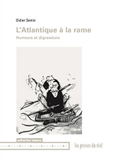 E-book, L'Atlantique à la rame : humeurs et digressions, Semin, Didier, Mamco, Musée d'art moderne et contemporain de Genève
