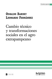 E-book, Cambio técnico y transformaciones sociales en el agro extrapampeano, Editorial Teseo