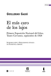 E-book, El más caro de los lujos : Primera exposición nacional del libro : Teatro Cervantes, septiembre de 1928, Editorial Teseo