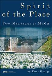 E-book, Spirit of the place from Mauthausen to MoMa, Central European University Press